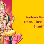 Vaikasi Visakam 2023 Date, Time, Rituals, and Significance