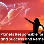 Planets Responsible for Luck and Success and Remedies!