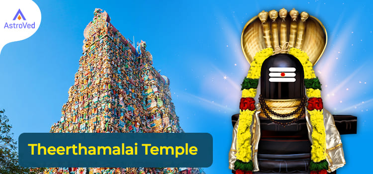 Theerthamalai Temple Legend, History & Festivals